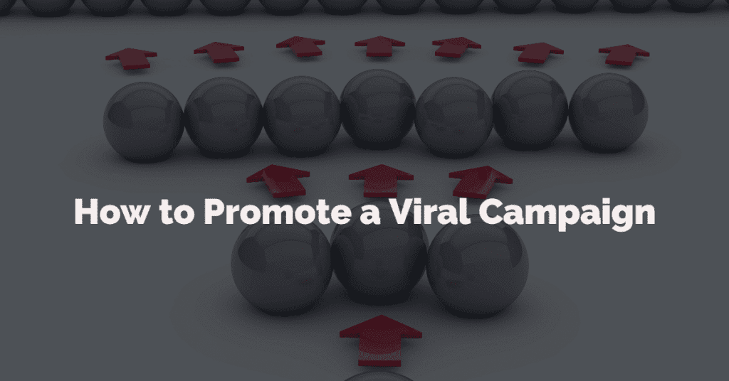 promote viral campaign
